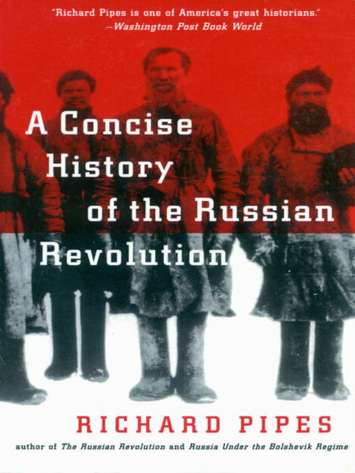 Title details for A Concise History of the Russian Revolution by Richard Pipes - Available